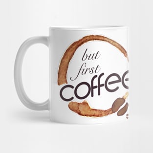 But first coffee - I love Coffee Mug